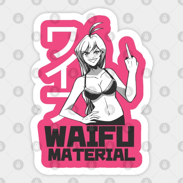 Waifu Material Sticker by madeinchorley